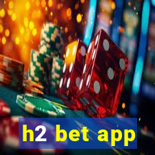 h2 bet app